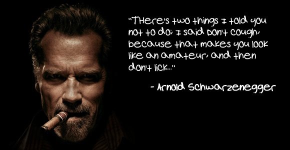 arnold schwarzenegger quotes cigar